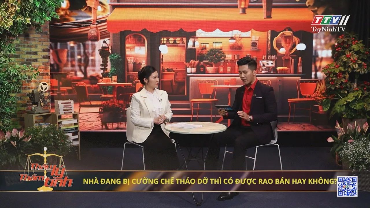 Nhà đang bị cưỡng chế tháo dỡ thì có được rao bán hay không? | 22-8-2024 | THẤU LÝ THẤM TÌNH | TayNinhTVArt